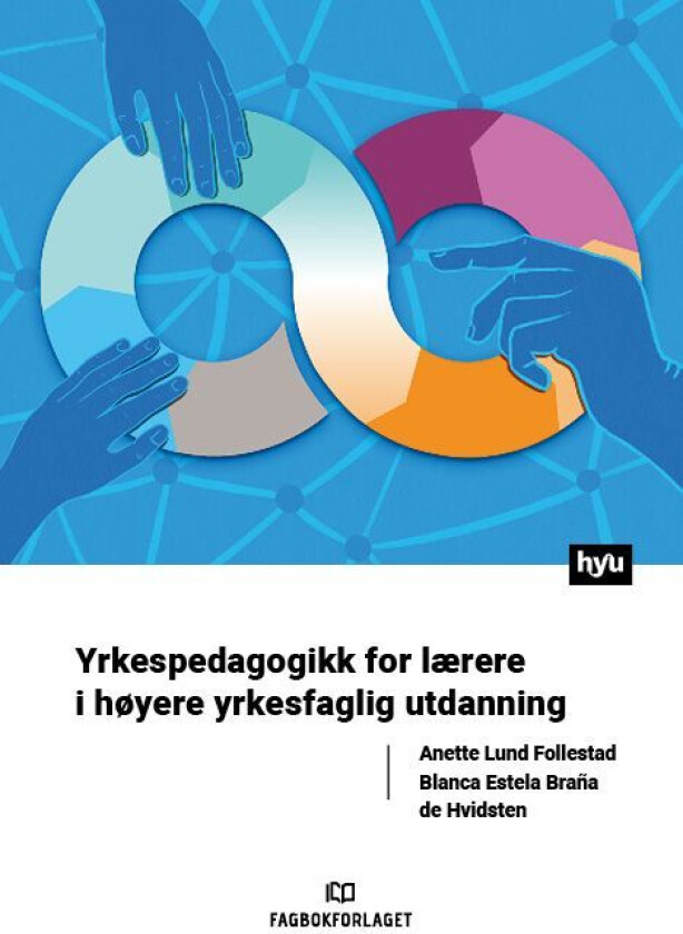 Yrkespedagogikk for lærere i høyere yrkesfaglig utdanning av Anette Lund Follestad, Blanca Estela Brana de Hvidsten