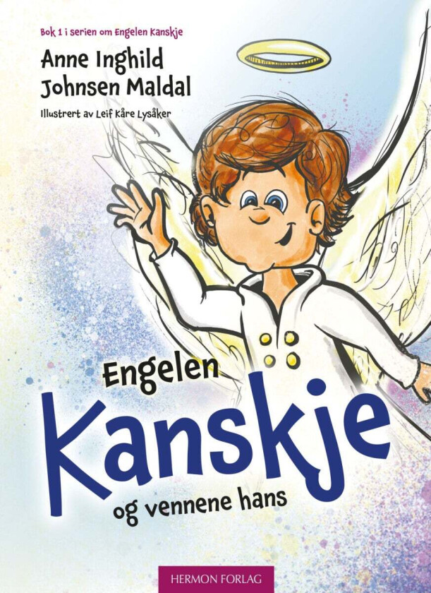 Engelen kanskje og vennene hans av Anne Inghild Johnsen Maldal