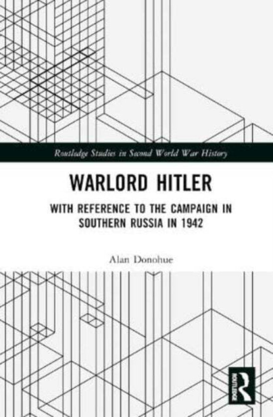Warlord Hitler av Alan (Trinity College Dublin Ireland) Donohue