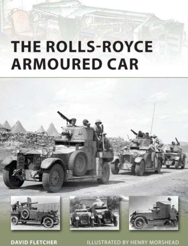 The Rolls-Royce Armoured Car av David Fletcher