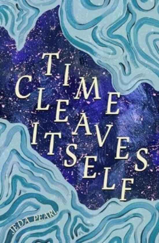 Time Cleaves Itself av Jeda Pearl