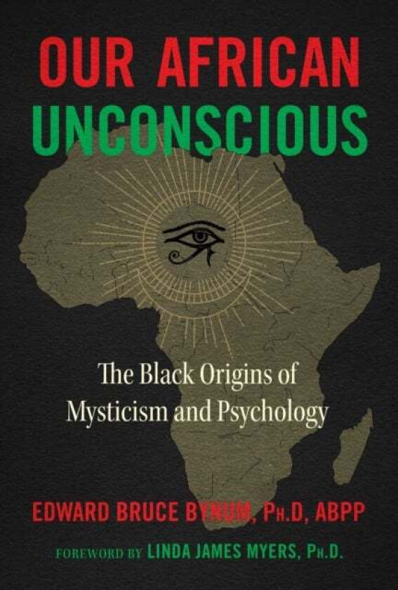 Our African Unconscious av Edward Bruce Bynum