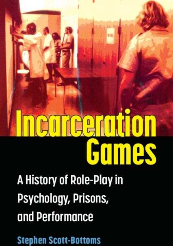 Incarceration Games av Stephen J. Scott-Bottoms