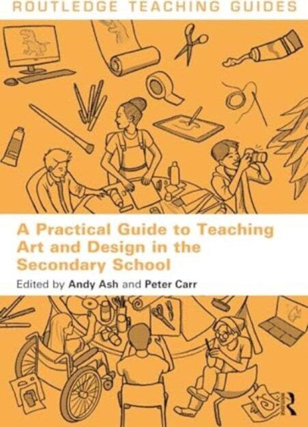 A Practical Guide to Teaching Art and Design in the Secondary School
