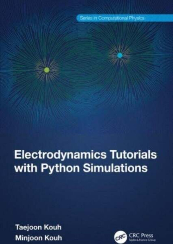 Electrodynamics Tutorials with Python Simulations av Taejoon Kouh, Minjoon Kouh