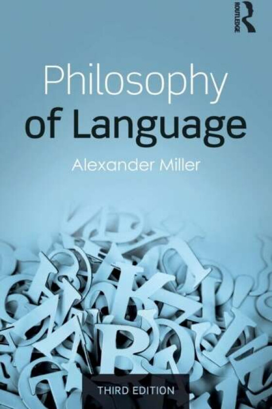 Philosophy of Language av Alexander (University of Birmingham UK) Miller