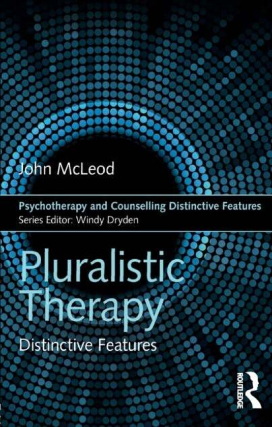 Pluralistic Therapy av John (University of Leeds UK) McLeod