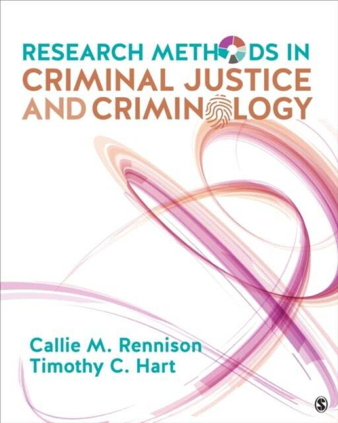 Research Methods in Criminal Justice and Criminolo av Rennison & Hart