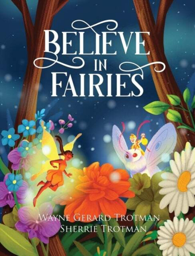 Believe in Fairies av Wayne Gerard Trotman, Sherrie Trotman