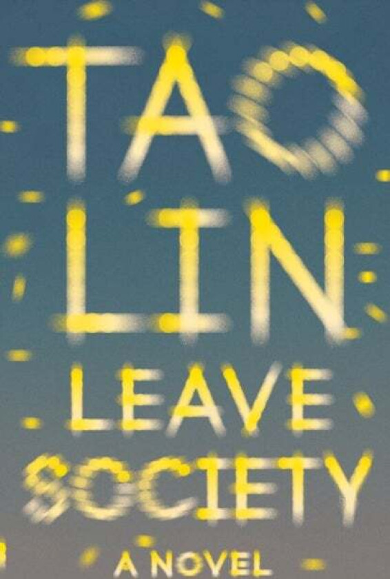 Leave Society av Tao Lin