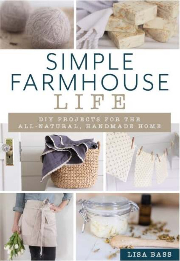 Simple Farmhouse Life av Lisa Bass