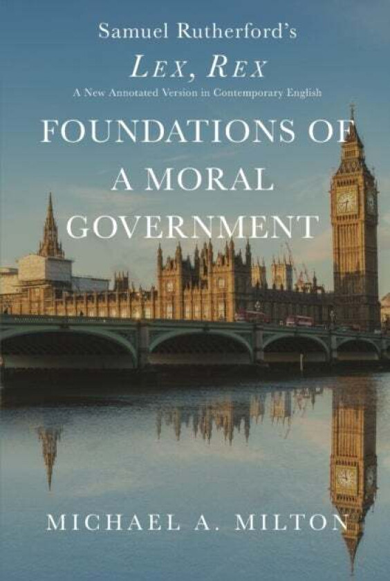 Foundations of a Moral Government av Michael a Milton