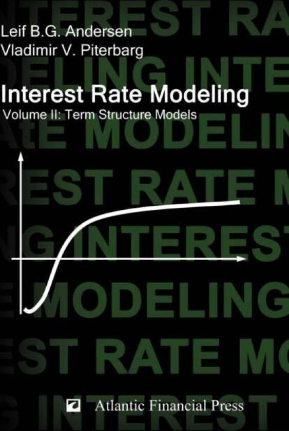 Interest Rate Modeling. Volume 2 av Leif B G Andersen, Vladimir V Piterbarg