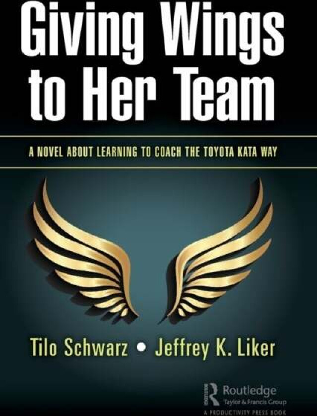 Giving Wings to Her Team av Tilo Schwarz, Jeffrey K. Liker