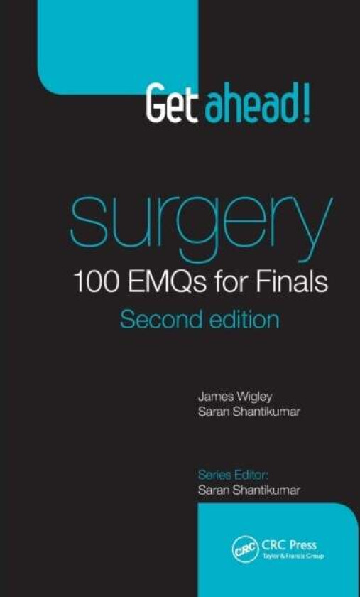 Get ahead! Surgery: 100 EMQs for Finals av James Wigley