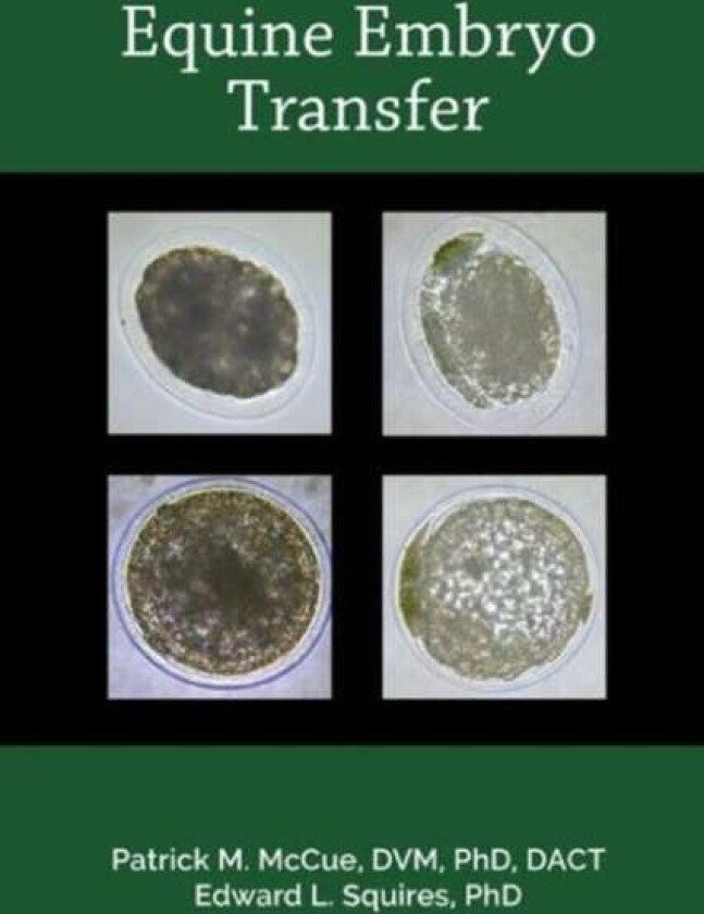Equine Embryo Transfer av Patrick M. (College of Veterinary Medicine University of Georgia Atlanta USA) McCue, Edward L. (College of Veterinary Medici