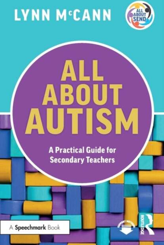 All About Autism: A Practical Guide for Secondary Teachers av Lynn McCann