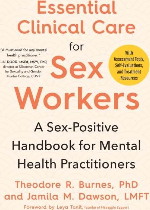 Essential Clinical Care for Sex Workers av Theodore R. PhD Burnes, Jamila M. LMFT Dawson