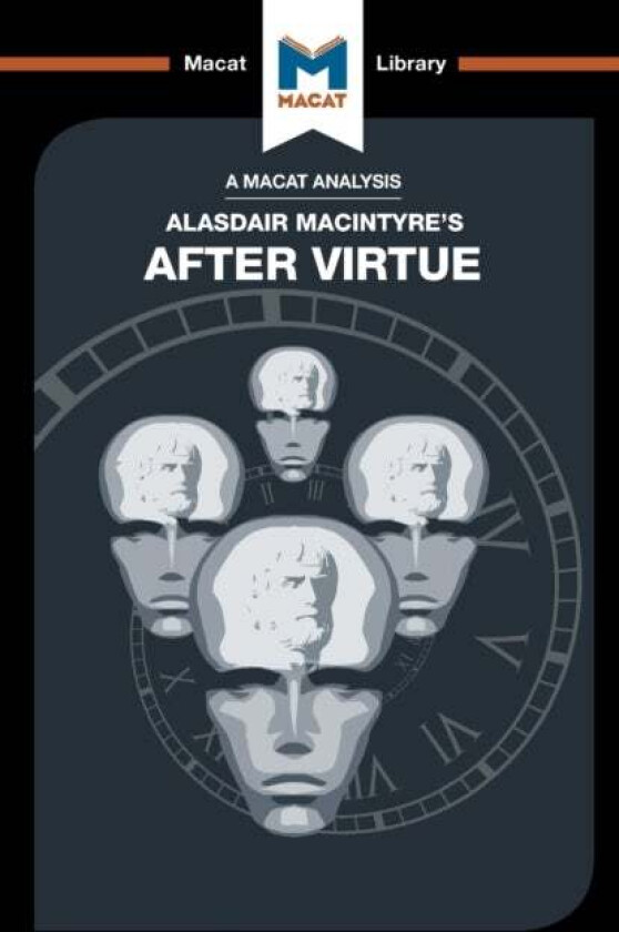 An Analysis of Alasdair MacIntyre's After Virtue av Jon W. Thompson