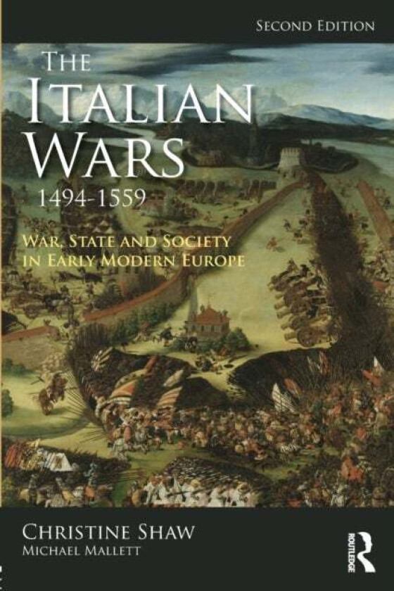 The Italian Wars 1494-1559 av Christine (University of Oxford UK) Shaw, Michael Mallett