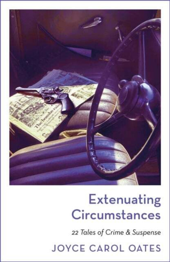 Extenuating Circumstances av Joyce Carol Oates