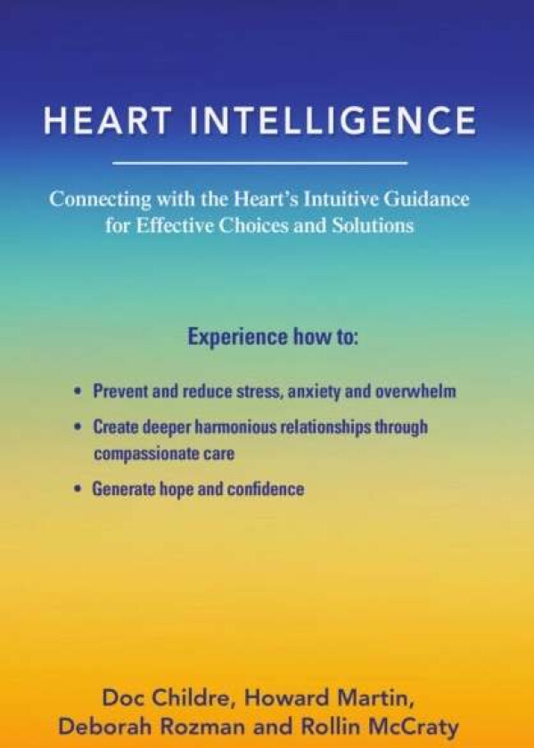 Heart Intelligence av Doc Childre, Deborah Rozman, Howard Martin, Rollin McCraty
