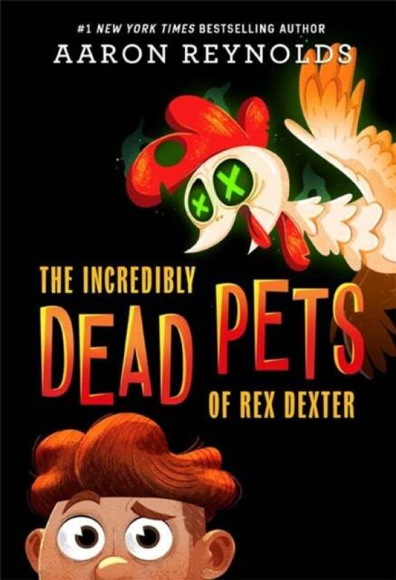 The Incredibly Dead Pets of Rex Dexter av Aaron Reynolds
