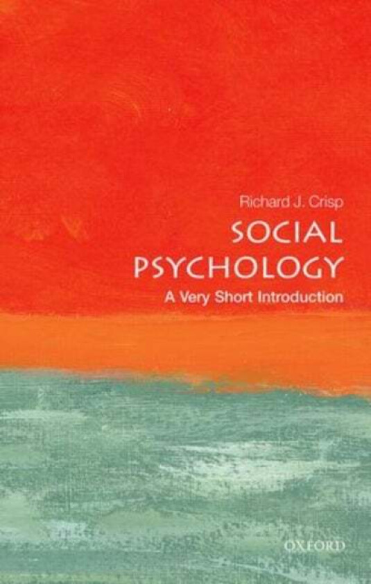 Social Psychology: A Very Short Introduction av Richard J. (Professor of Psychology Aston Business School) Crisp