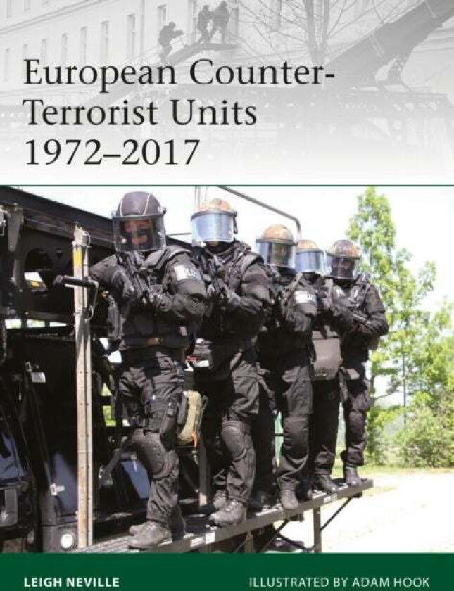 European Counter-Terrorist Units 1972-2017 av Leigh Neville