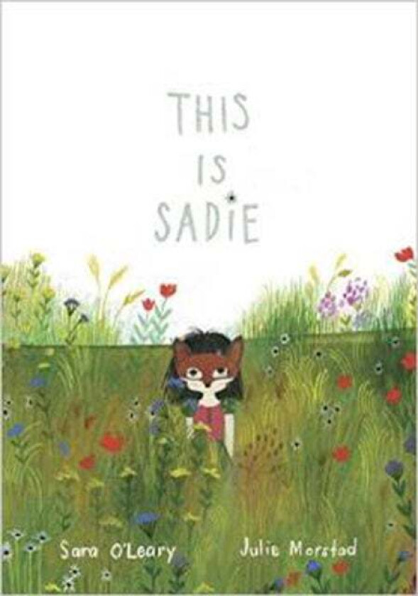 This Is Sadie av Julie Morstad, Sara O'Leary