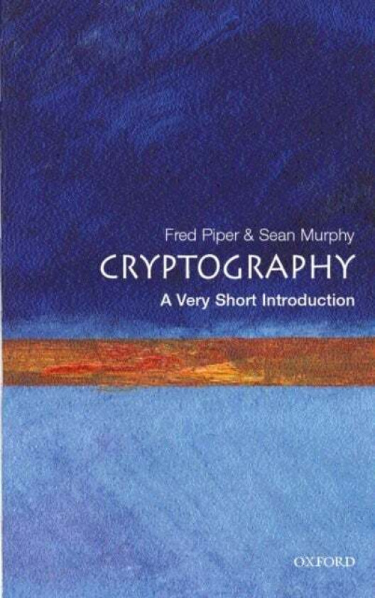 Cryptography: A Very Short Introduction av Fred (Director of the Information Security Group and Professor of Mathematics Royal Holloway University of