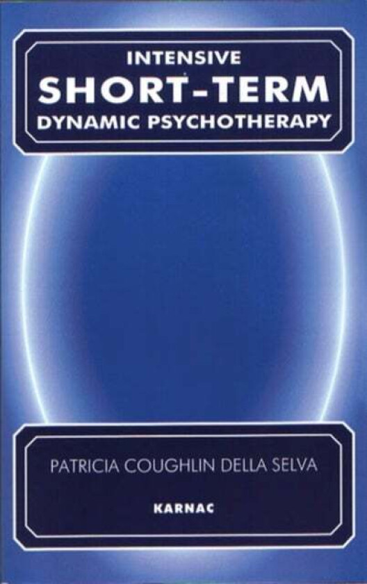 Intensive Short-Term Dynamic Psychotherapy av Patricia C. Della Selva