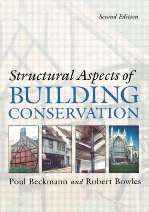 Structural Aspects of Building Conservation av Poul Beckmann, Robert Bowles