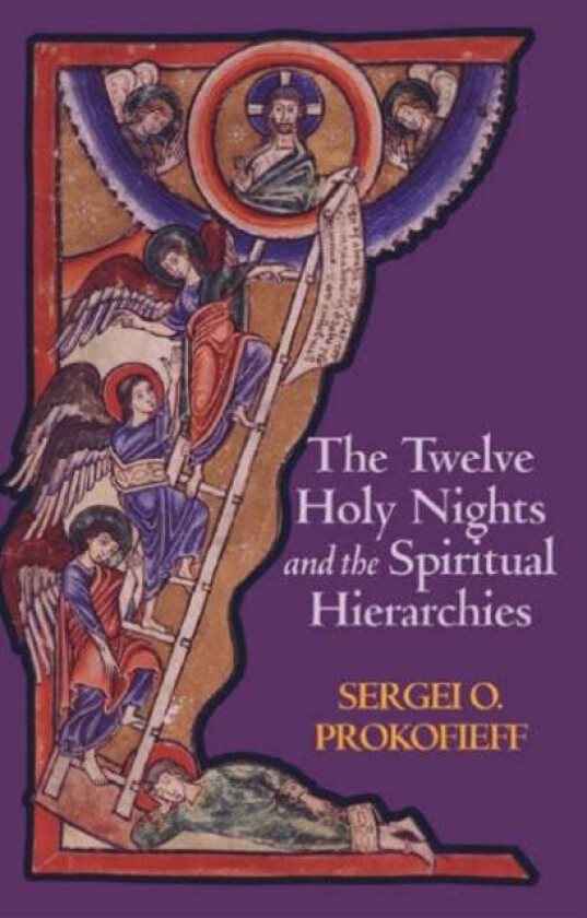 The Twelve Holy Nights and the Spiritual Hierarchies av Sergei O. Prokofieff