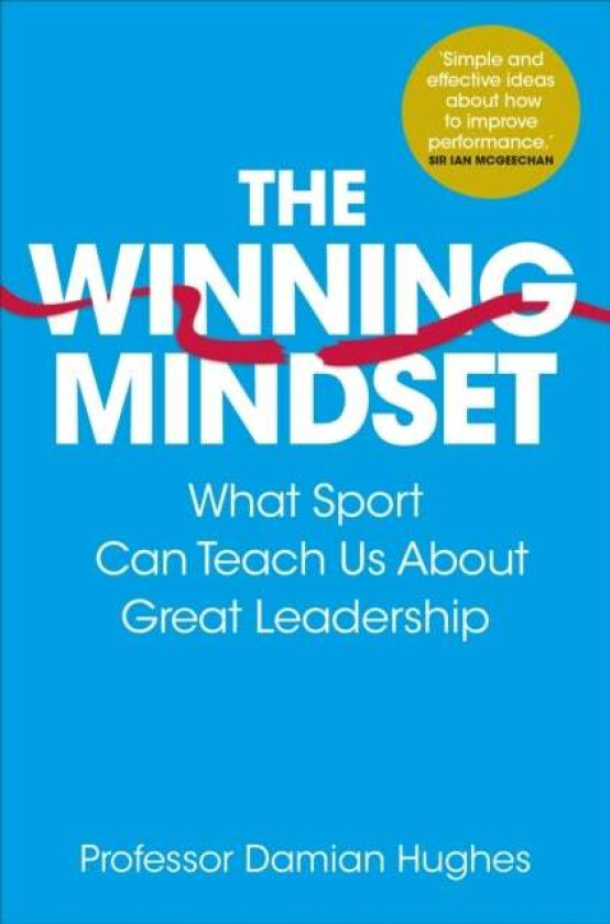 The Winning Mindset av Damian Hughes