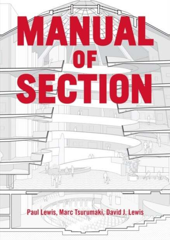 Manual of Section av Paul Lewis, Marc Tsurumaki, David J. Lewis