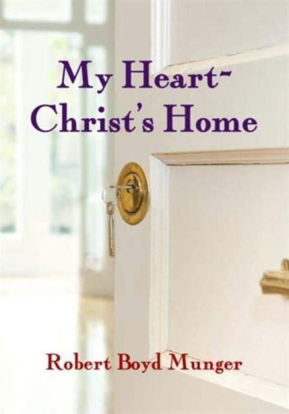 My Heart--Christ's Home av Robert Boyd Munger