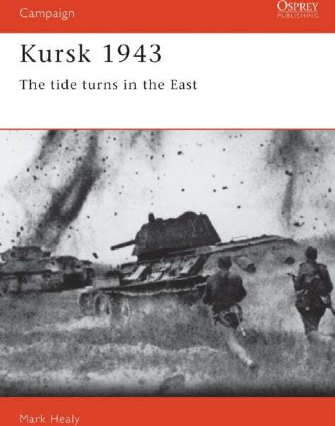 Kursk 1943 av Mark (military historian UK) Healy