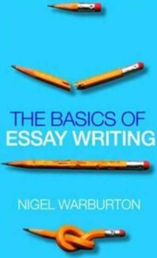 The Basics of Essay Writing av Nigel (Independent scholar) Warburton