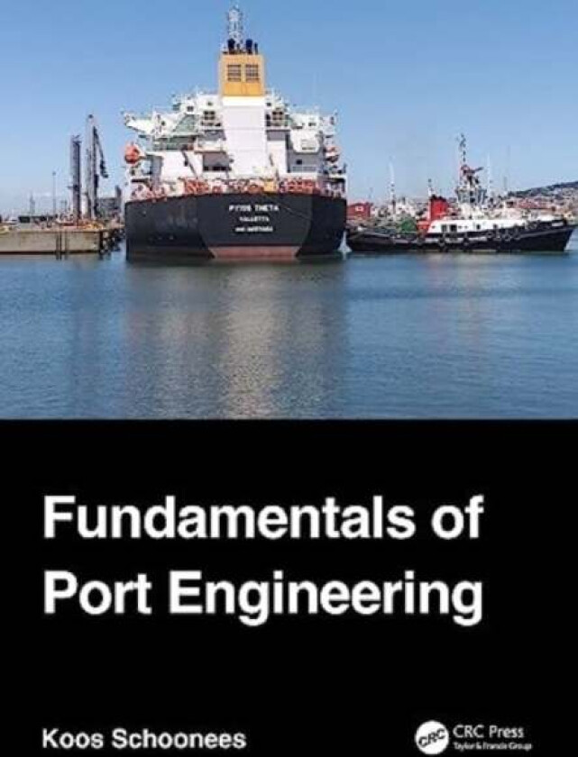 Fundamentals of Port Engineering av Koos (Stellenbosch University South Africa) Schoonees