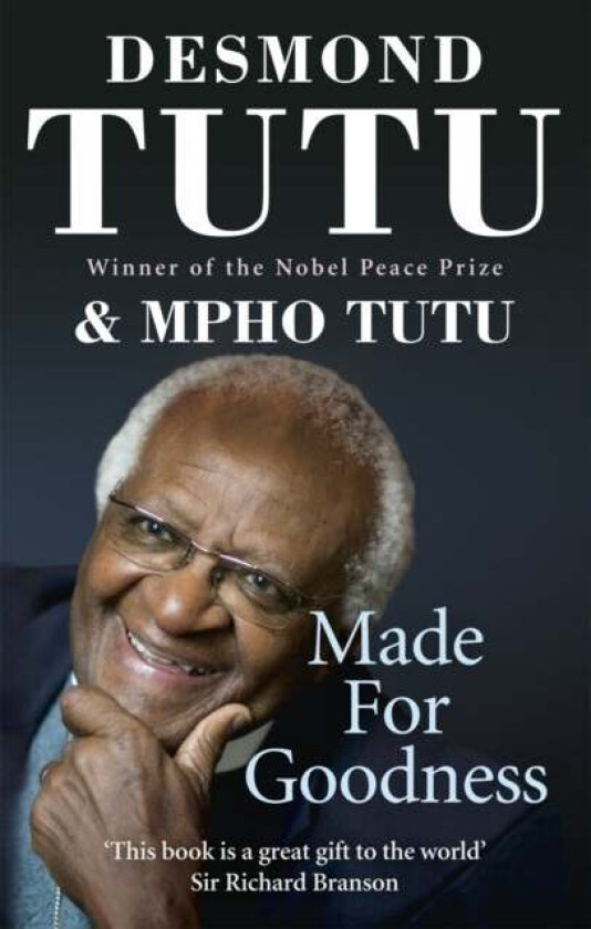 Made For Goodness av Desmond Tutu, Mpho Tutu