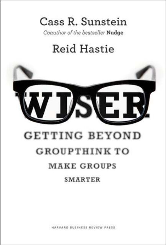 Wiser av Cass R. Sunstein, Reid Hastie