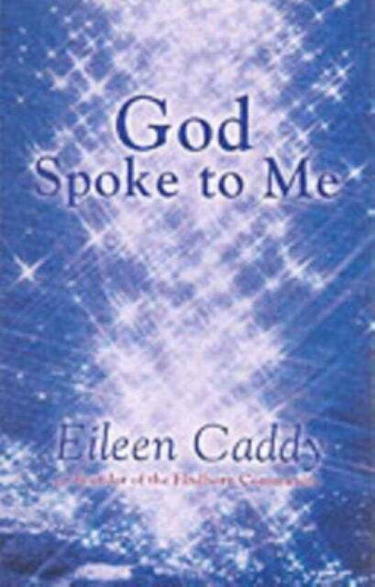 God Spoke to Me av Eileen Caddy