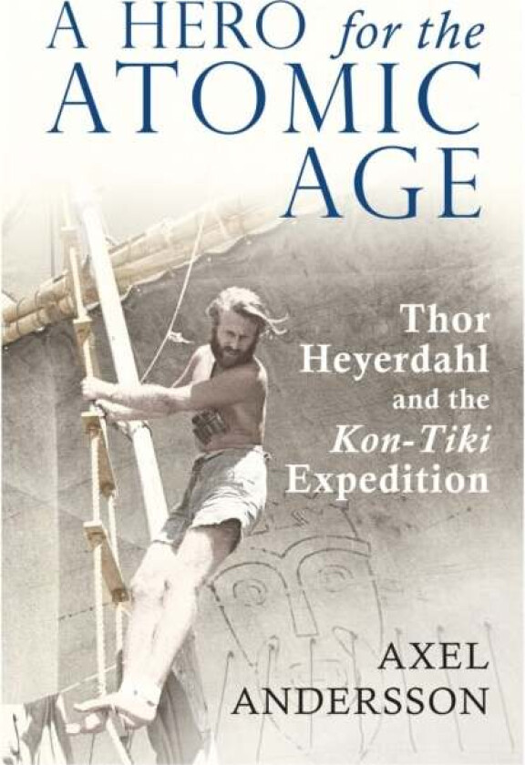 A Hero for the Atomic Age av Axel Andersson