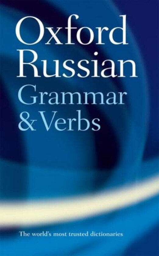 The Oxford Russian Grammar and Verbs av Terence Wade