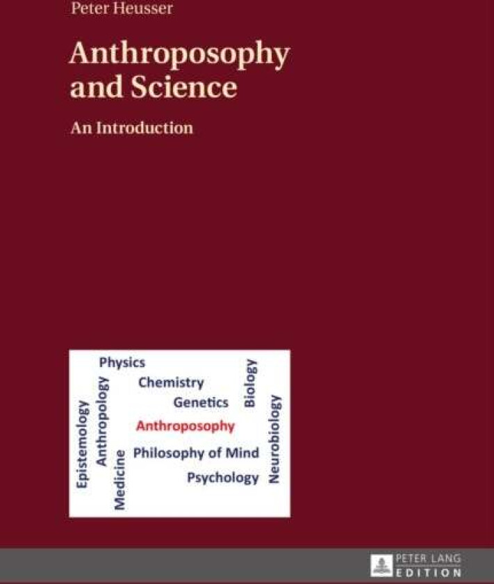 Anthroposophy and Science av Peter Heusser