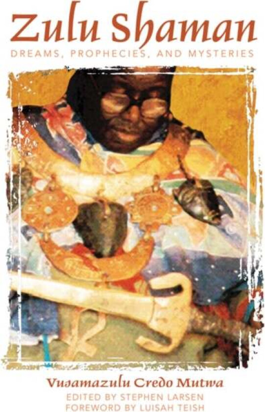 Zulu Shaman av Vusamazulu Credo Mutwa