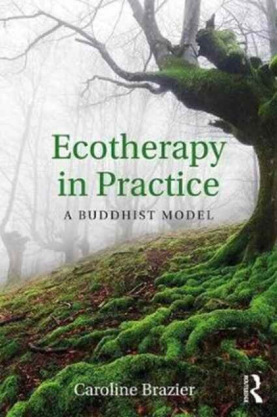 Ecotherapy in Practice av Caroline Brazier