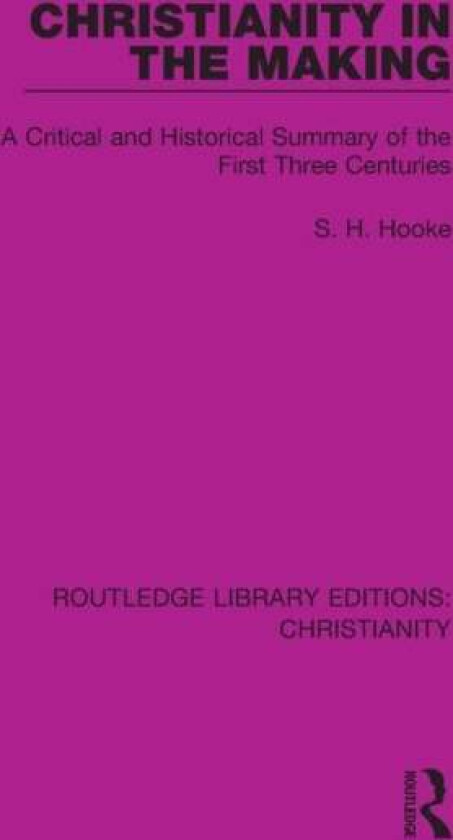 Christianity in the Making av S. H. Hooke
