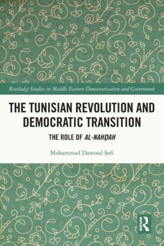 The Tunisian Revolution and Democratic Transition av Mohammad Dawood (University of Kashmir India) Sofi